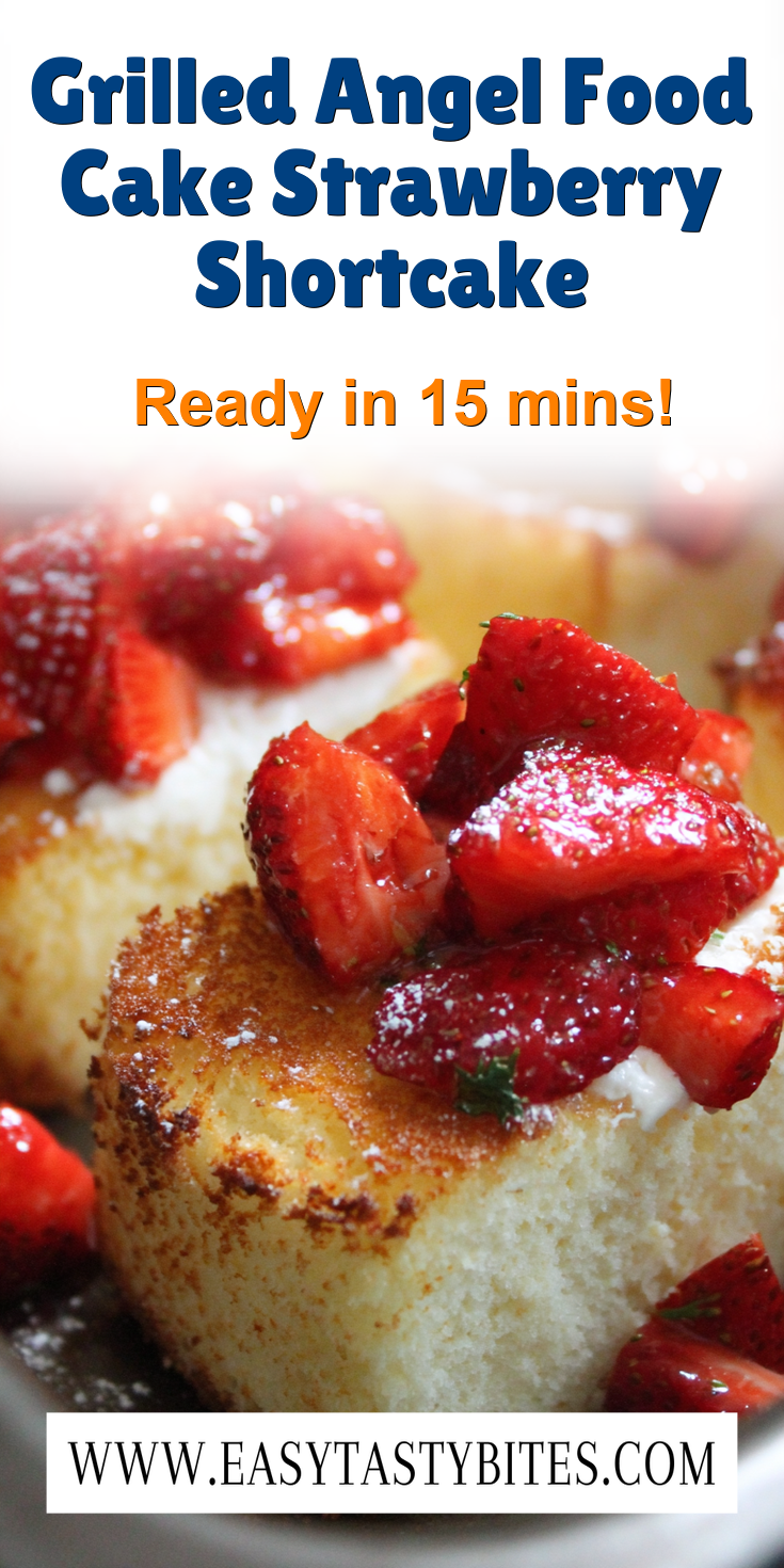 Grilled Angel Food Cake Strawberry Shortcake served warm with cozy spices
